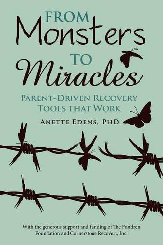 From Monsters To Miracles Parent-Driven Recovery Tools That Work [Paperback]