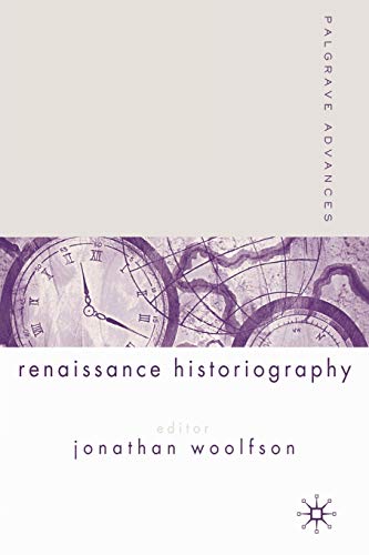 Palgrave Advances in Renaissance Historiography [Paperback]