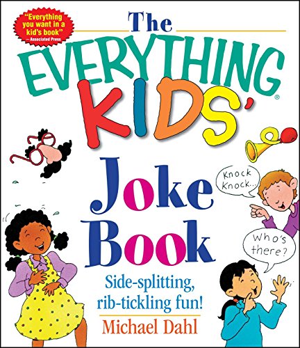 The Everything Kids&39 Joke Book Side-Splitting, Rib-Tickling Fun [Paperback]