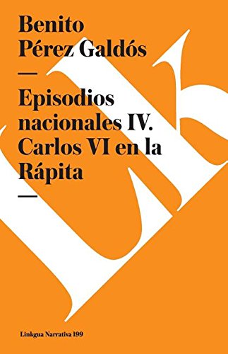 Episodios nacionales IV. Carlos VI en la R&225pita [Paperback]