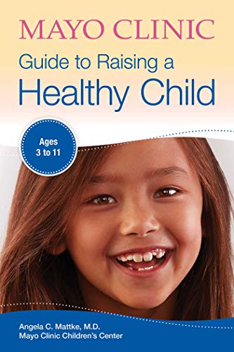 Mayo Clinic Guide to Raising a Healthy Child [Paperback]