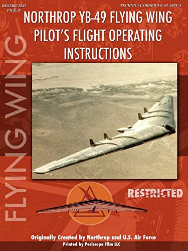Northrop Yb-49 Flying Wing Pilot's Flight Manual [Paperback]