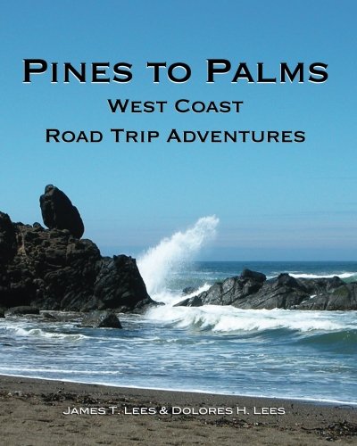 Pines To Palms West Coast Road Trip Adventures [Paperback]