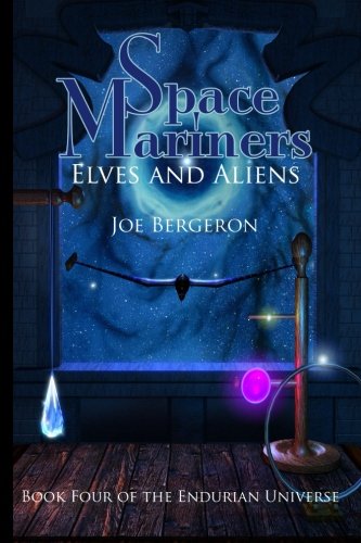 Space Mariners Elves And Aliens (endurian Universe) (volume 4) [Paperback]