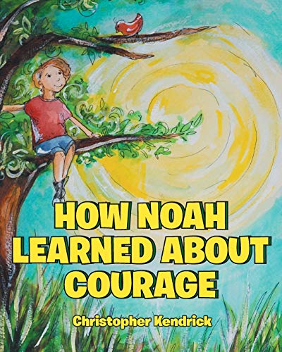 How Noah Learned about Courage [Paperback]
