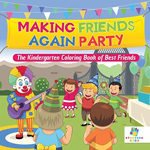 Making Friends Again Party the Kindergarten Coloring Book of Best Friends [Paperback]