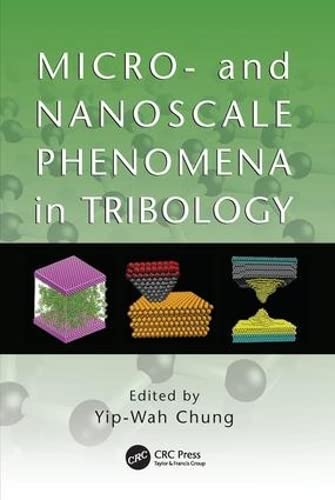 Micro- and Nanoscale Phenomena in Tribology [Paperback]