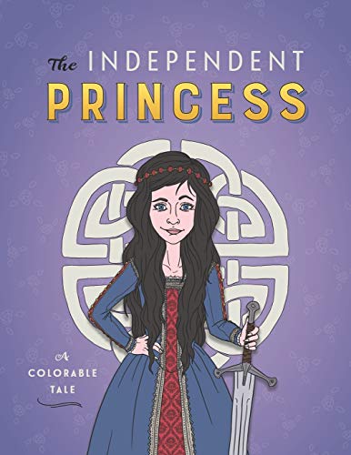 The Independent Princess A Colorable Tale [Paperback]