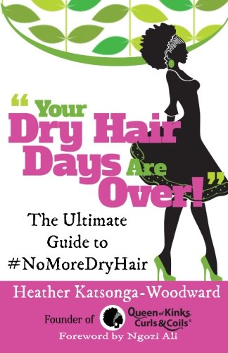 Your Dry Hairs Day Are Over The Ultimate Guide To nomoredryhair [Paperback]