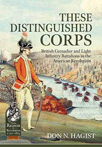 These Distinguished Corps British Grenadier and Light Infantry Battalions in th [Paperback]