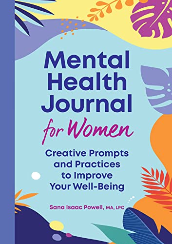 Mental Health Journal for Women Creative Prompts and Practices to Improve Your  [Paperback]
