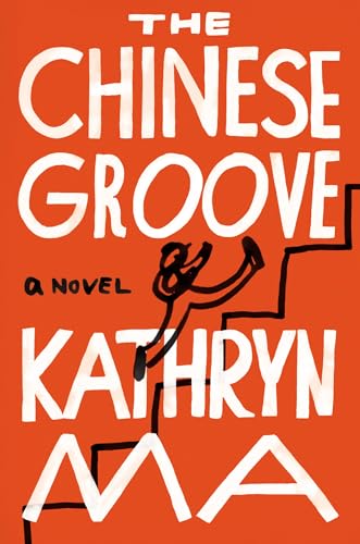 The Chinese Groove A Novel [Hardcover]