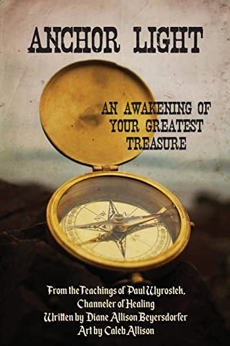Anchor Light An Awakening Of Your Greatest Treasure From The Teachings Of Paul [Paperback]