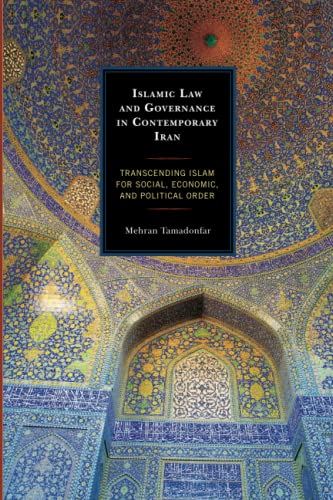 Islamic Law and Governance in Contemporary Iran Transcending Islam for Social,  [Paperback]