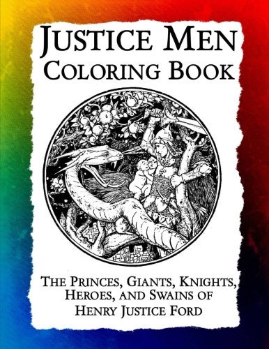 Justice Men Coloring Book The Princes, Giants, Knights, Heroes, And Swains Of H [Paperback]