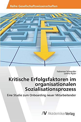 Kritische Erfolgsfaktoren Im Organisationalen Sozialisationsprozess (german Edit [Paperback]