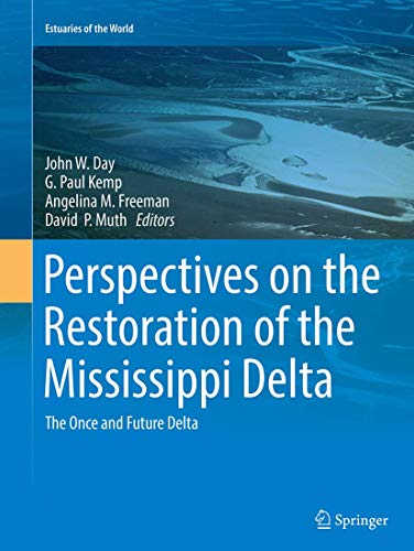 Perspectives on the Restoration of the Mississippi Delta The Once and Future De [Paperback]