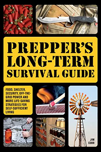 Prepper&39s Long-Term Survival Guide Food, Shelter, Security, Off-the-Grid Po [Hardcover]
