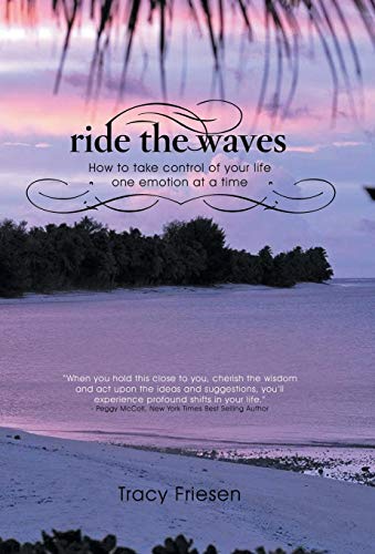 Ride The Waves - Volume Ii How To Take Control Of Your Life One Emotion At A Ti [Hardcover]