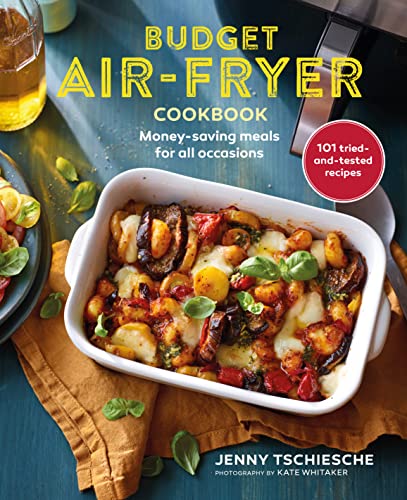 Budget Air-Fryer Cookbook Money-saving meals for all occasions [Hardcover]