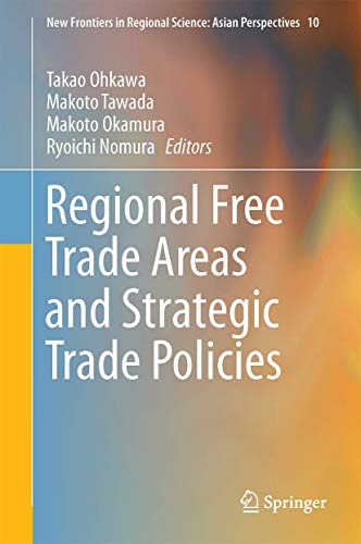 Regional Free Trade Areas and Strategic Trade Policies [Hardcover]