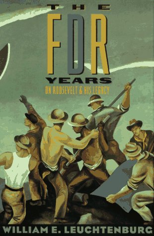 FDR Years  On Roosevelt and His Legacy [Hardcover]
