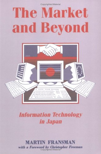 The Market and Beyond Cooperation and Competition in Information Technology [Paperback]