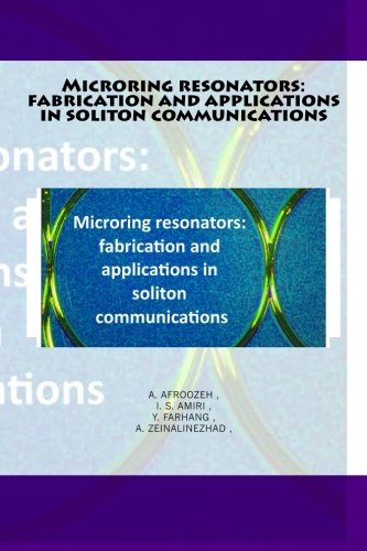 Microring Resonators Fabrication And Applications In Soliton Communications [Paperback]