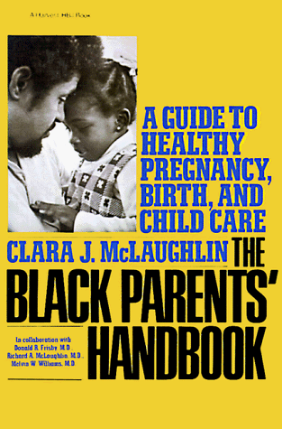 Black Parents Handbook A Guide to Healthy Pregnancy, Birth, and Child Care [Paperback]