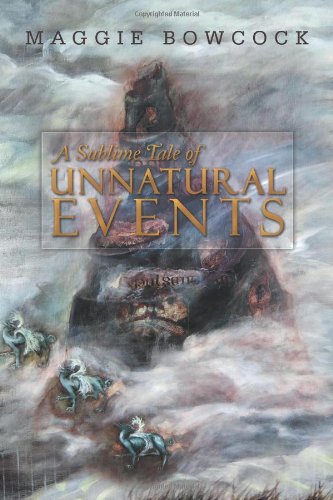 Sublime Tale of Unnatural Events [Hardcover]