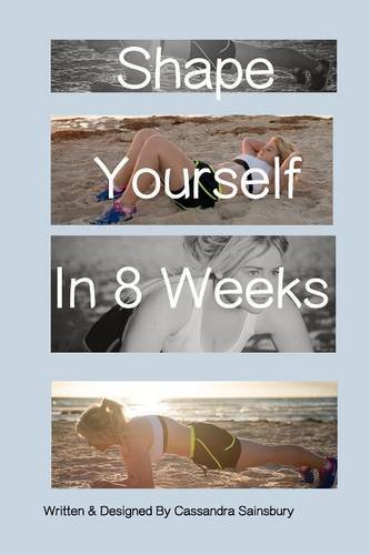 Shape Yourself In 8 Weeks [Paperback]