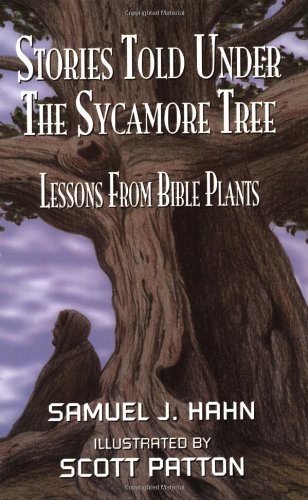 Stories Told Under The Sycamore Tree Lessons From Bible Plants [Paperback]