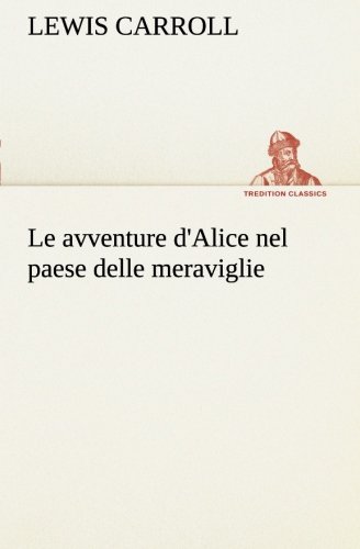 Avventure d'Alice Nel Paese Delle Meraviglie [Paperback]