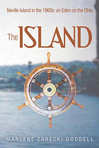 The Island Neville Island In The 1960s An Eden On The Ohio [Paperback]
