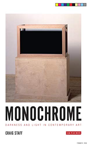 Monochrome Darkness and Light in Contemporary Art [Hardcover]