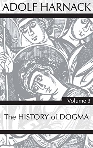 History of Dogma, Volume 3 [Hardcover]