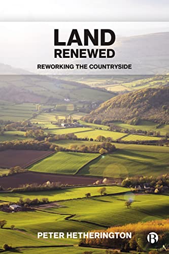 Land Renewed Reworking the Countryside [Hardcover]