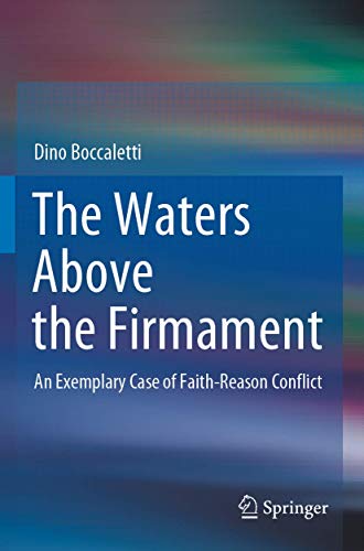 The Waters Above the Firmament An Exemplary Case of Faith-Reason Conflict [Paperback]
