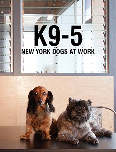 K9-5 New York Dogs at Work [Hardcover]
