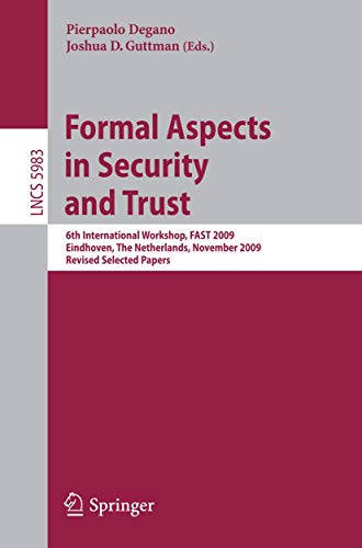 Formal Aspects in Security and Trust 6th International Workshop, FAST 2009, Ein [Paperback]