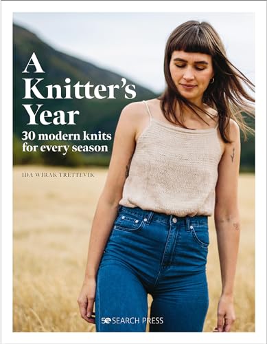 A Knitters Year 30 modern knits for every season [Hardcover]