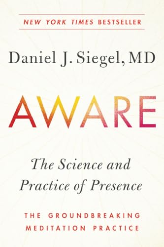 Aware: The Science and Practice of Presence--The Groundbreaking Meditation Pract [Paperback]
