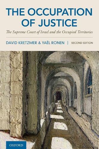 The Occupation of Justice: The Supreme Court of Israel and the Occupied Territor [Hardcover]