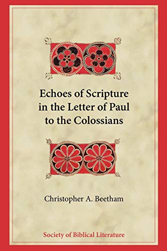 Echoes Of Scripture In The Letter Of Paul To The Colossians (biblical Interpreta [Paperback]