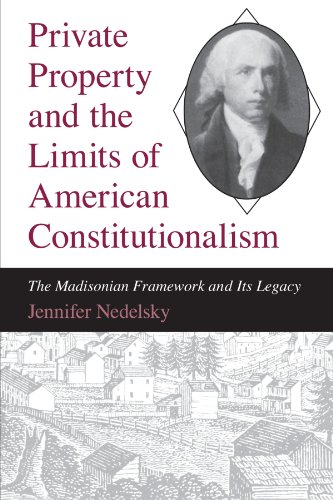Private Property and the Limits of American Constitutionalism The Madisonian Fr [Paperback]