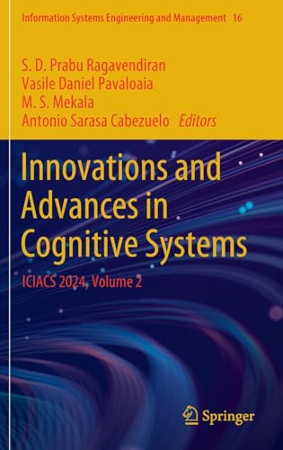 Innovations and Advances in Cognitive Systems ICIACS 2024, Volume 2 [Hardcover]