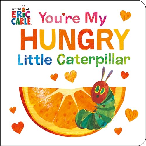 You're My Hungry Little Caterpillar [Board book]
