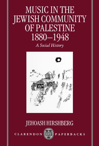 Music in the Jewish Community of Palestine 1880-1948 A Social History [Paperback]