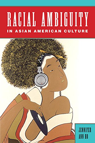 Racial Ambiguity In Asian American Culture (asian American Studies Today) [Hardcover]