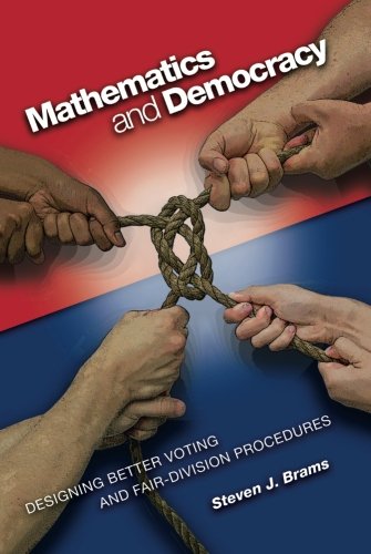 Mathematics and Democracy Designing Better Voting and Fair-Division Procedures [Paperback]